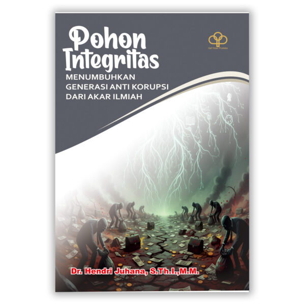 000_Pohon Pohon Integritas Menumbuhkan Generasi Anti-Korupsi dari Akar Ilmiah