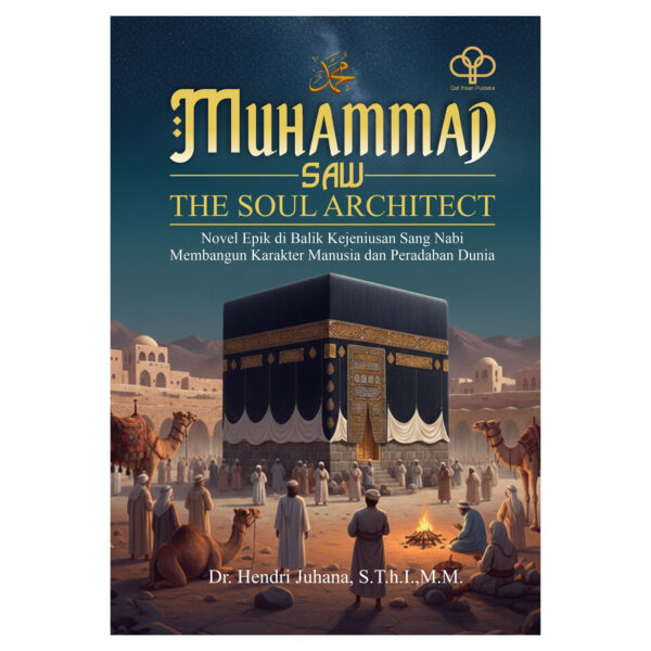 004_MUHAMMAD THE SOUL ARCHITECT Muhammad Saw The Soul Architect