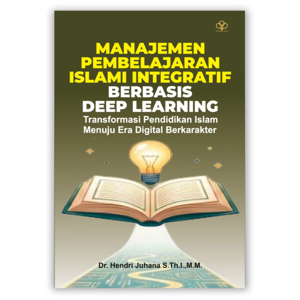 MANAJEMEN PEMBELAJARAN ISLAMI INTEGRATIF BERBASIS DEEP LEARNING